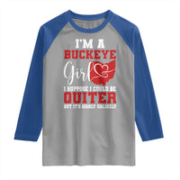 I Am A Buckeye Girl I Suppose I Could Be Quieter Raglan Shirt Ohio State - Wonder Print Shop