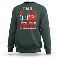 I Am A Buckeye Girl I Suppose I Could Be Quieter Sweatshirt Ohio State - Wonder Print Shop