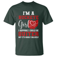 I Am A Buckeye Girl I Suppose I Could Be Quieter T Shirt Ohio State - Wonder Print Shop