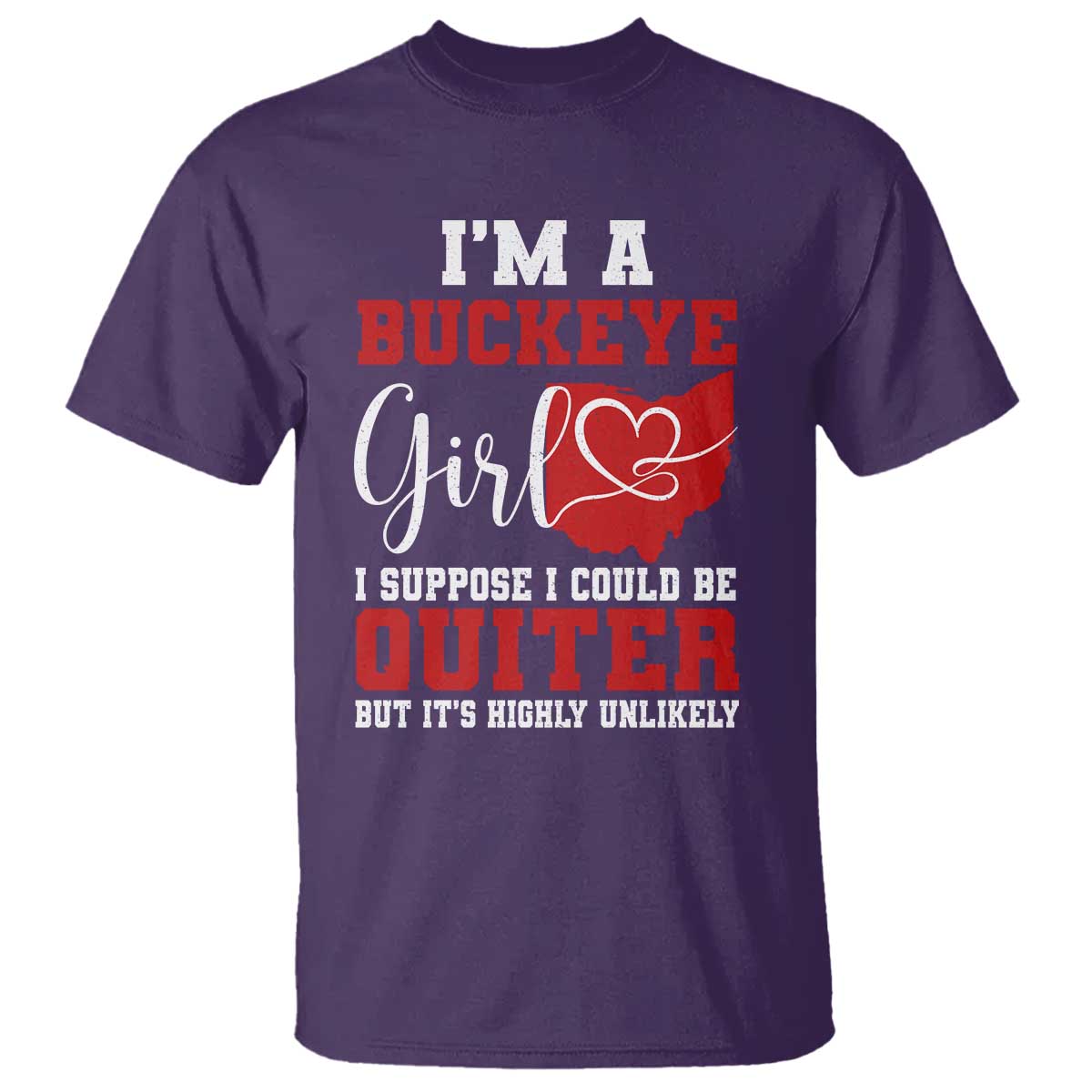 I Am A Buckeye Girl I Suppose I Could Be Quieter T Shirt Ohio State - Wonder Print Shop