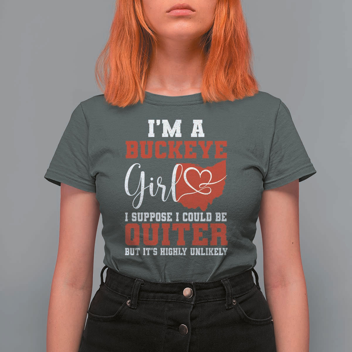 I Am A Buckeye Girl I Suppose I Could Be Quieter T Shirt For Women Ohio State - Wonder Print Shop