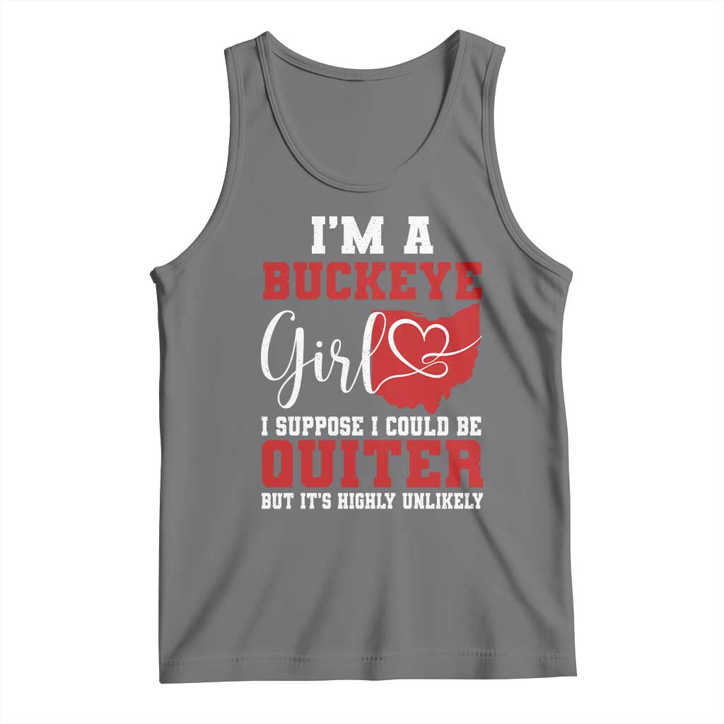I Am A Buckeye Girl I Suppose I Could Be Quieter Tank Top Ohio State - Wonder Print Shop