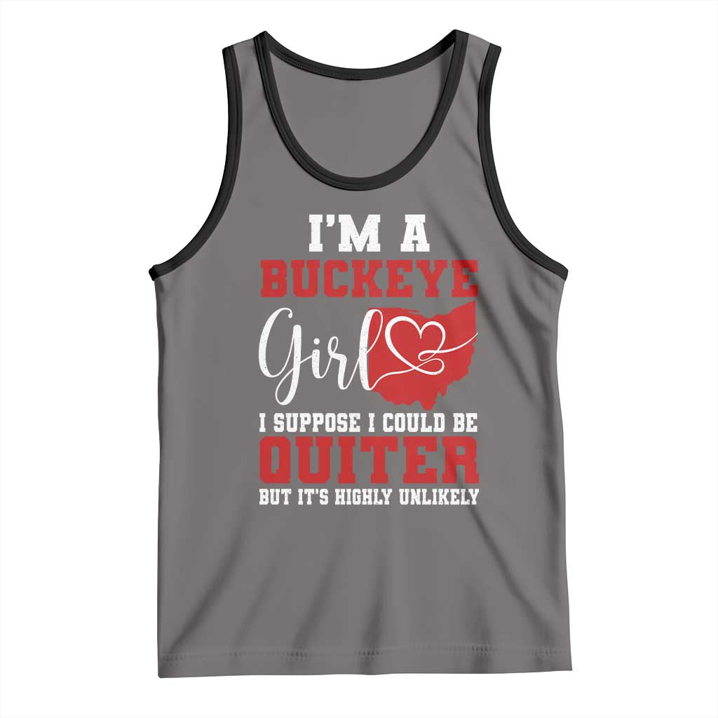 I Am A Buckeye Girl I Suppose I Could Be Quieter Tank Top Ohio State - Wonder Print Shop