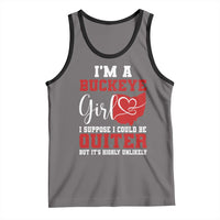 I Am A Buckeye Girl I Suppose I Could Be Quieter Tank Top Ohio State - Wonder Print Shop