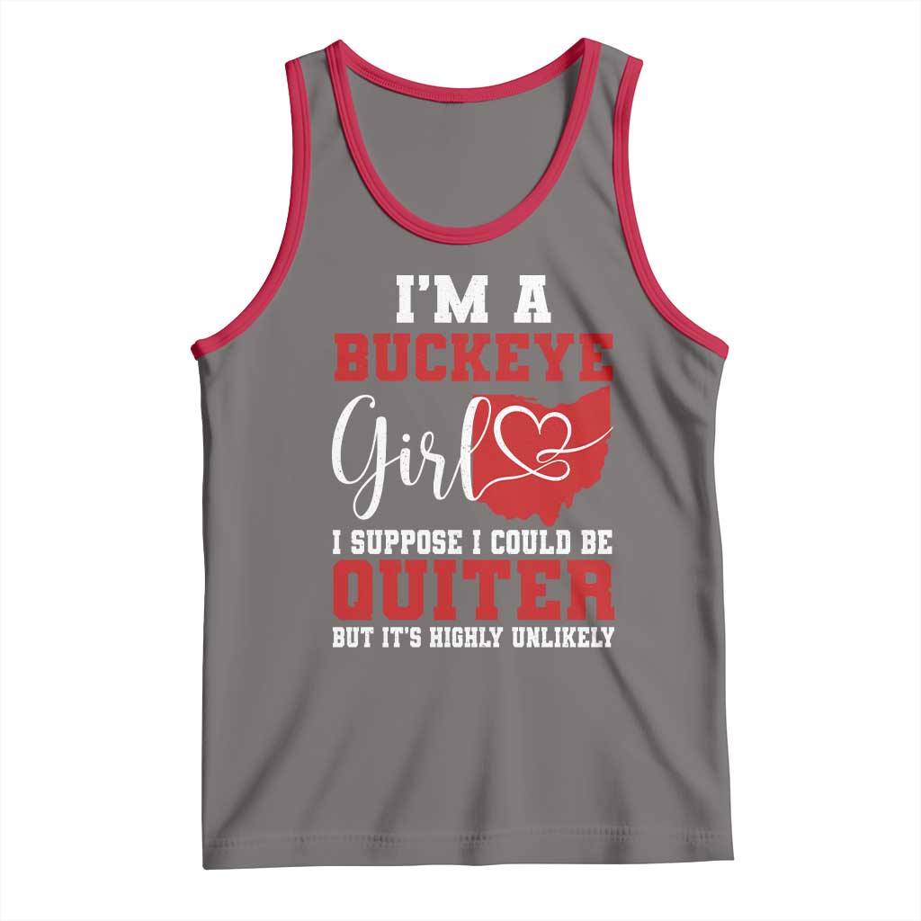 I Am A Buckeye Girl I Suppose I Could Be Quieter Tank Top Ohio State - Wonder Print Shop