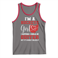 I Am A Buckeye Girl I Suppose I Could Be Quieter Tank Top Ohio State - Wonder Print Shop