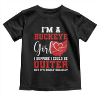 I Am A Buckeye Girl I Suppose I Could Be Quieter Toddler T Shirt Ohio State - Wonder Print Shop