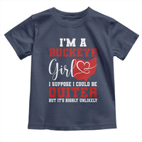 I Am A Buckeye Girl I Suppose I Could Be Quieter Toddler T Shirt Ohio State - Wonder Print Shop