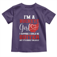 I Am A Buckeye Girl I Suppose I Could Be Quieter Toddler T Shirt Ohio State - Wonder Print Shop