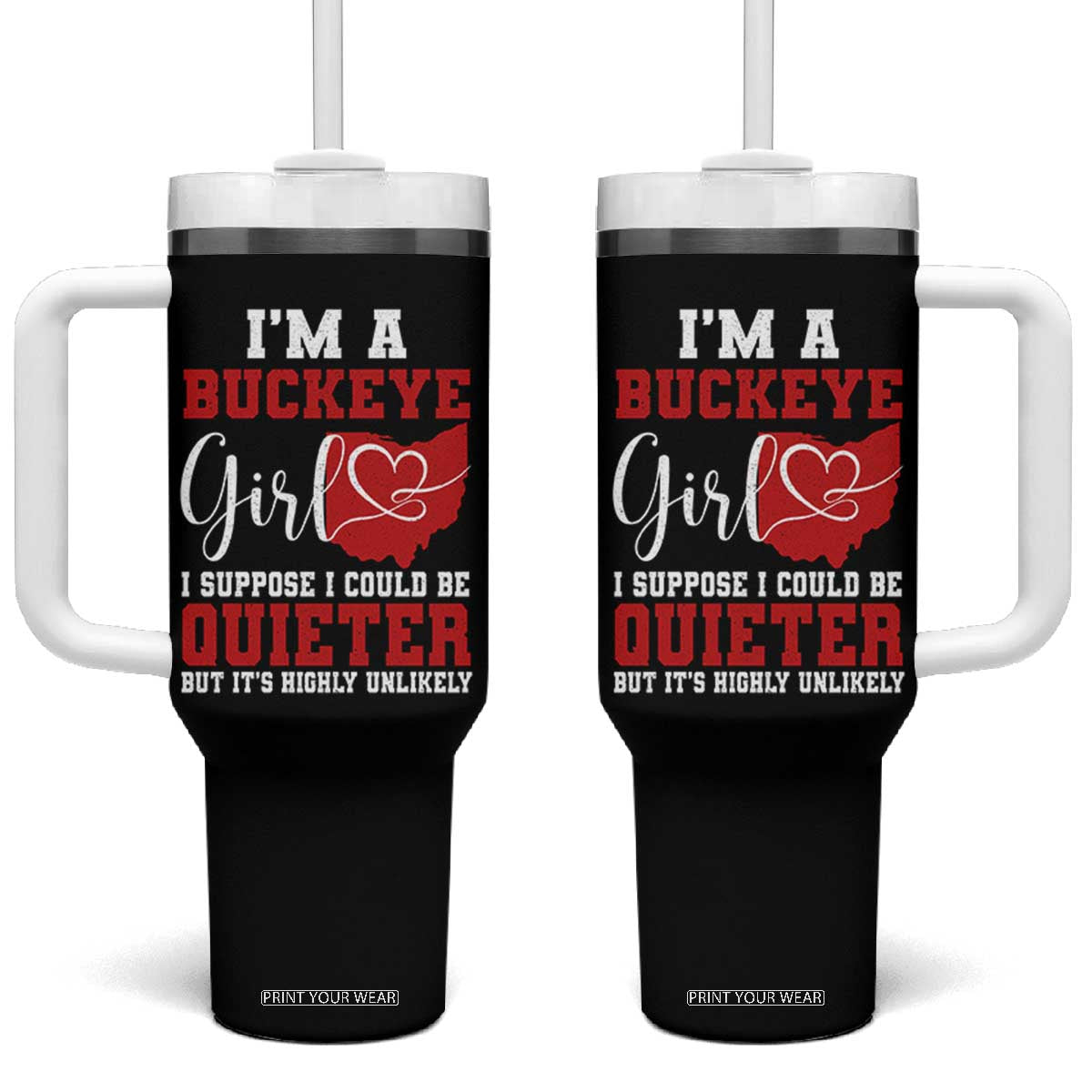 I Am A Buckeye Girl I Suppose I Could Be Quieter Tumbler With Handle Ohio State - Wonder Print Shop