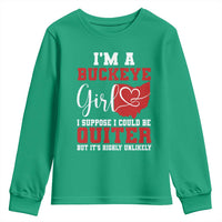 I Am A Buckeye Girl I Suppose I Could Be Quieter Youth Sweatshirt Ohio State - Wonder Print Shop