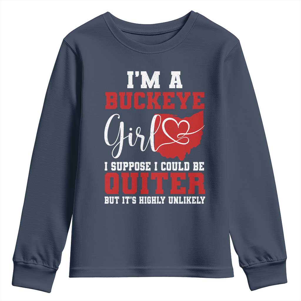I Am A Buckeye Girl I Suppose I Could Be Quieter Youth Sweatshirt Ohio State - Wonder Print Shop