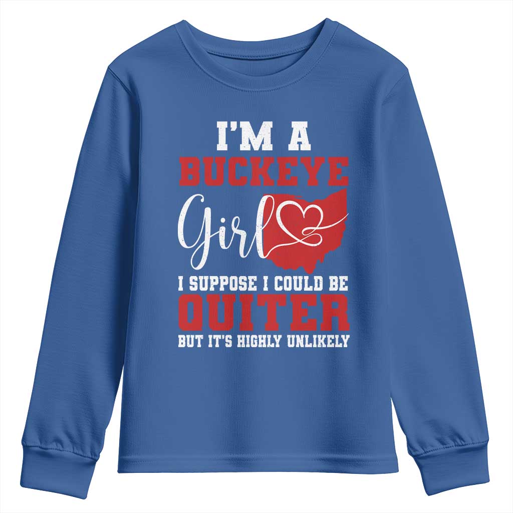 I Am A Buckeye Girl I Suppose I Could Be Quieter Youth Sweatshirt Ohio State - Wonder Print Shop