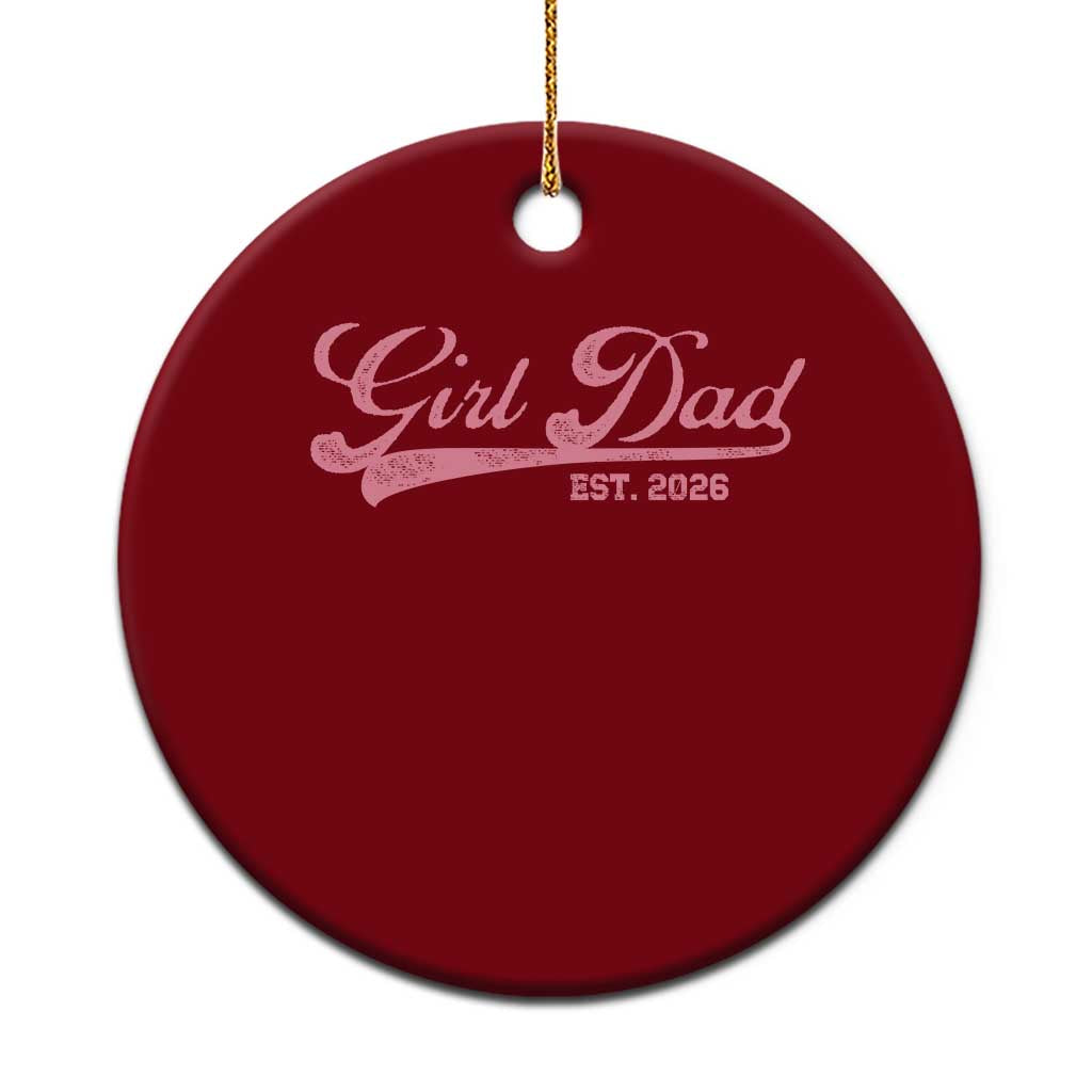 Girl Dad Est 2026 Ceramic Ornament Dad Of Girl 2026 Pink Baby Announcement - Wonder Print Shop