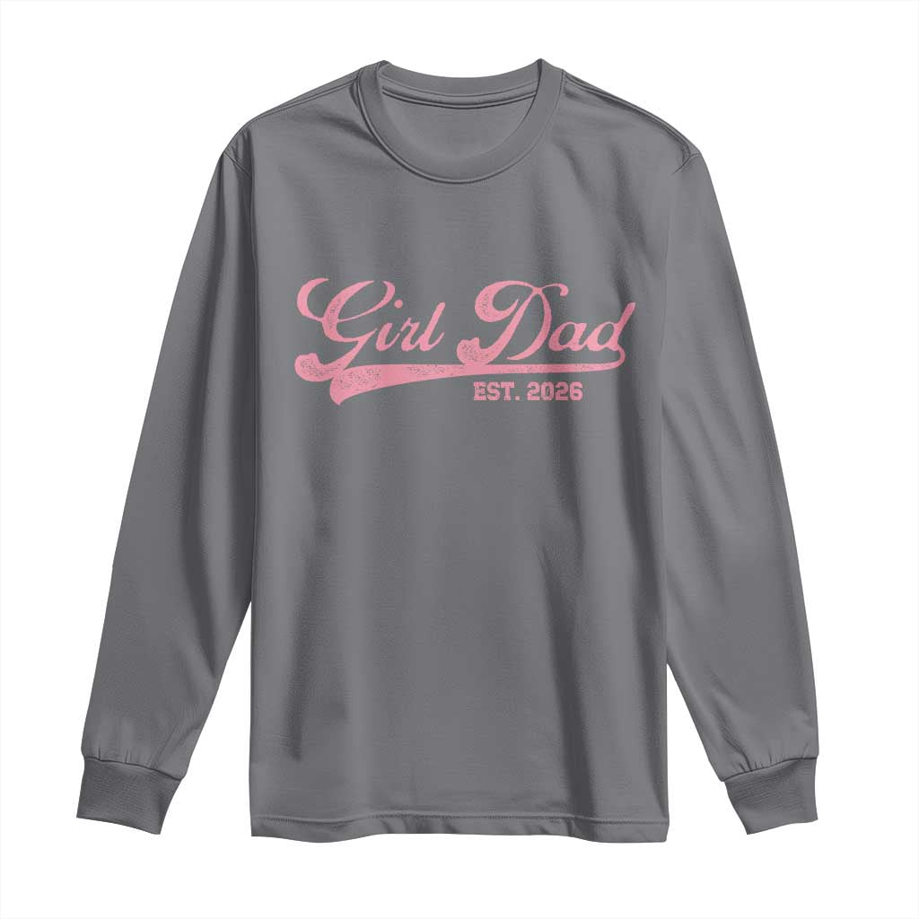 Girl Dad Est 2026 Long Sleeve Shirt Dad Of Girl 2026 Pink Baby Announcement - Wonder Print Shop