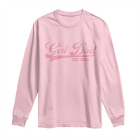 Girl Dad Est 2026 Long Sleeve Shirt Dad Of Girl 2026 Pink Baby Announcement - Wonder Print Shop
