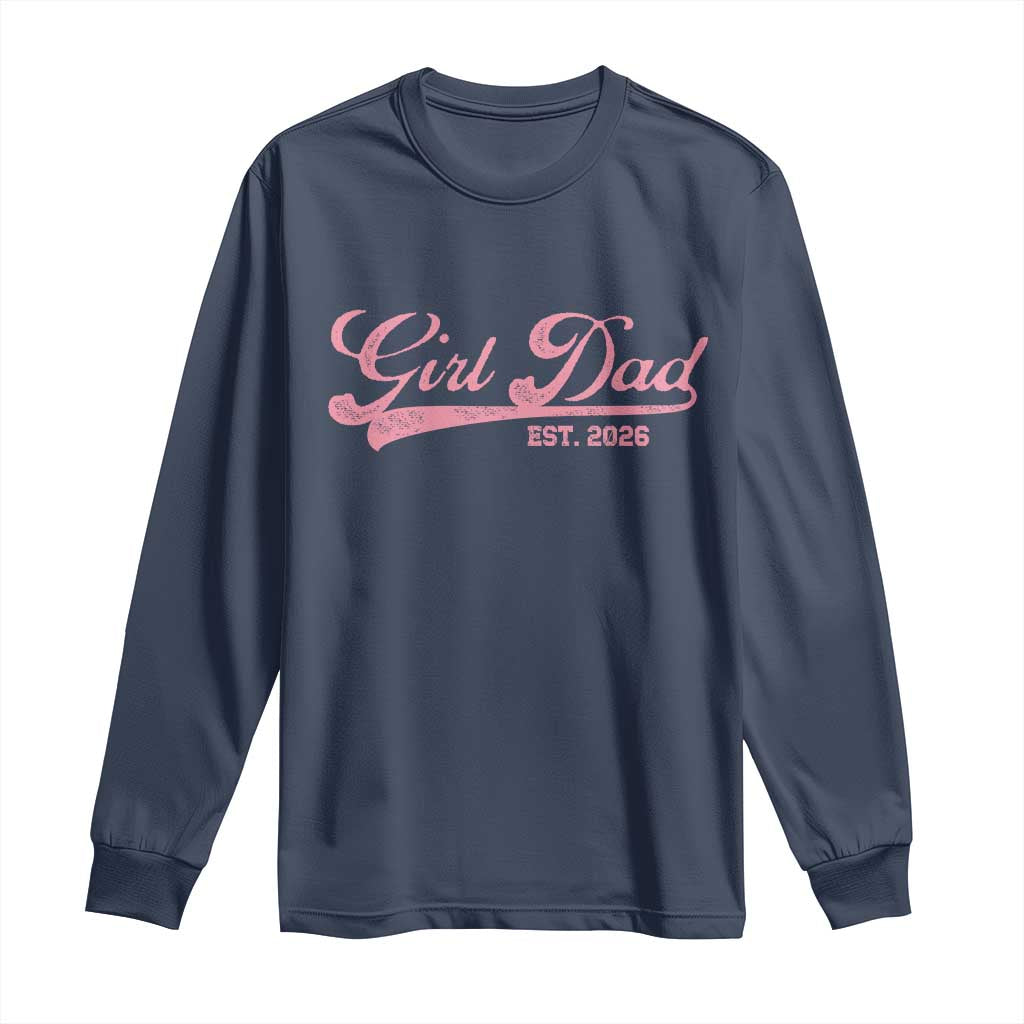 Girl Dad Est 2026 Long Sleeve Shirt Dad Of Girl 2026 Pink Baby Announcement - Wonder Print Shop