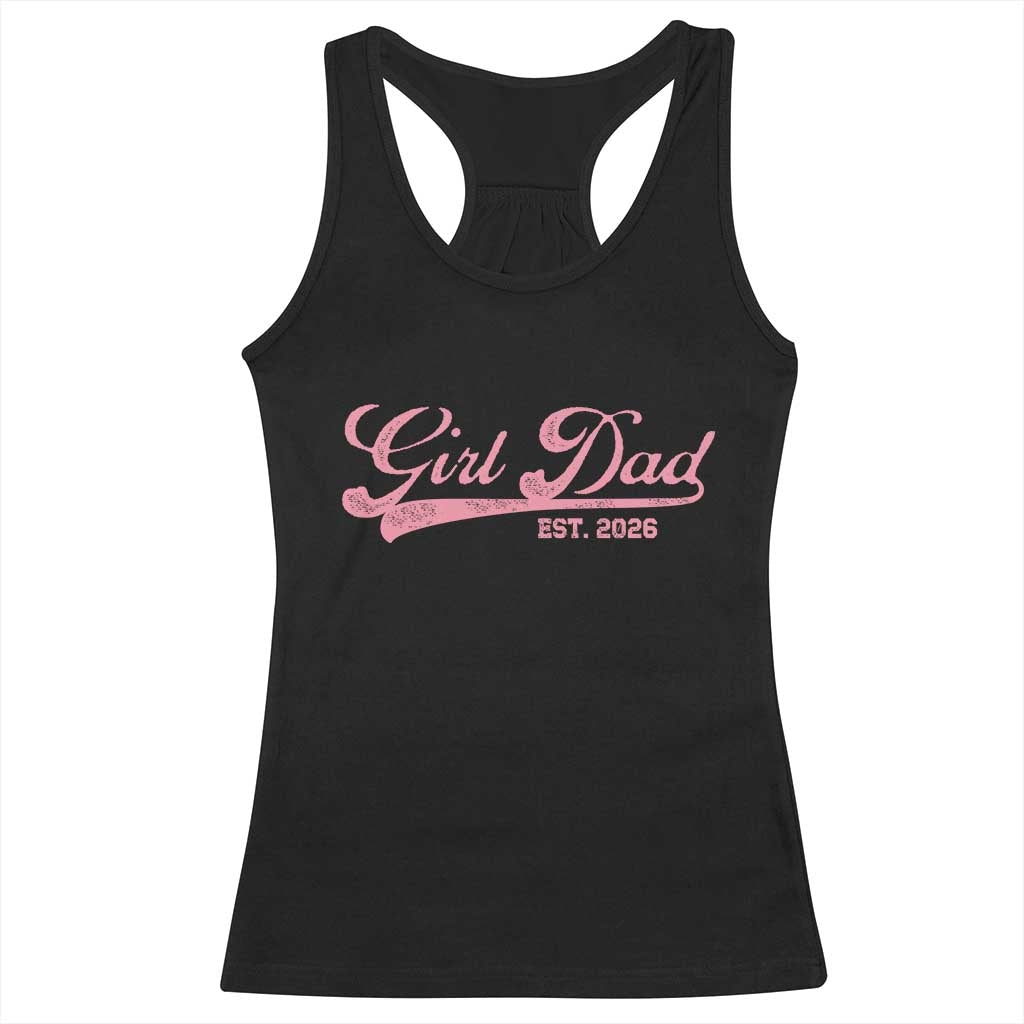Girl Dad Est 2026 Racerback Tank Top Dad Of Girl 2026 Pink Baby Announcement - Wonder Print Shop