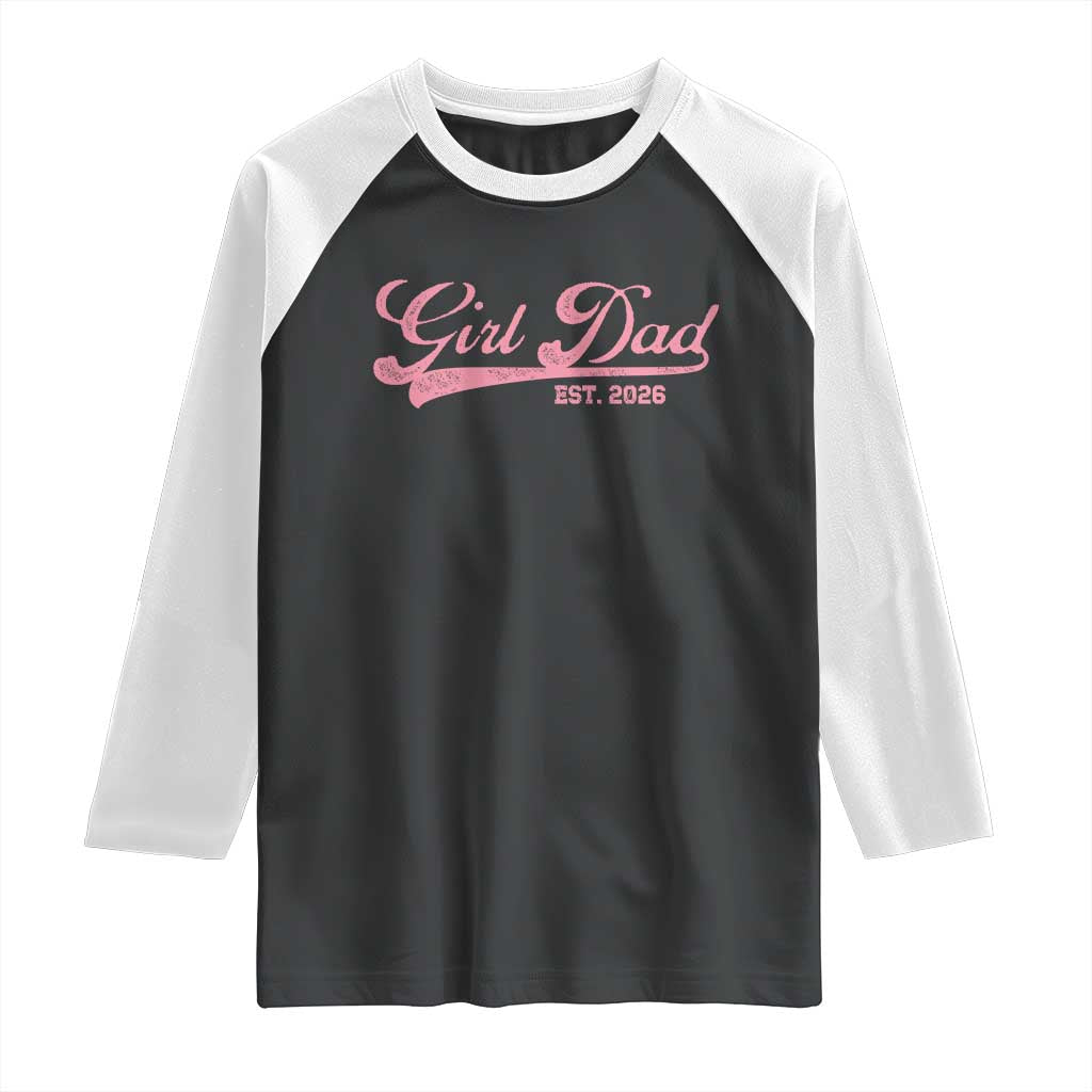 Girl Dad Est 2026 Raglan Shirt Dad Of Girl 2026 Pink Baby Announcement - Wonder Print Shop