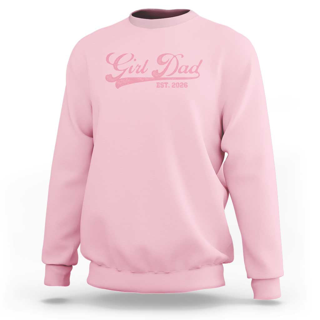 Girl Dad Est 2026 Sweatshirt Dad Of Girl 2026 Pink Baby Announcement - Wonder Print Shop