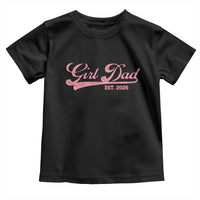 Girl Dad Est 2026 Toddler T Shirt Dad Of Girl 2026 Pink Baby Announcement - Wonder Print Shop