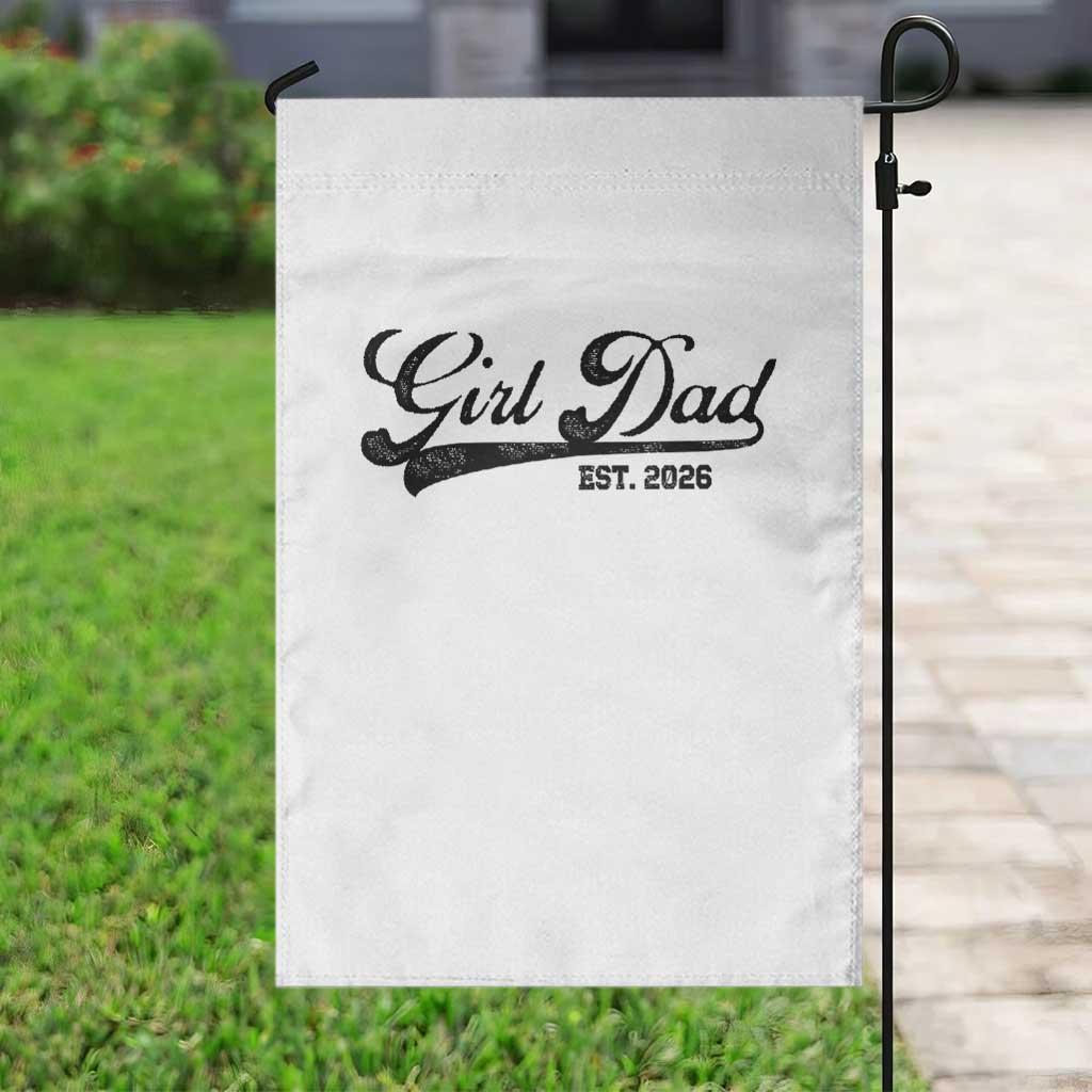 Girl Dad Est 2026 Garden Flag Dad Of Girl 2026 Baby Announcement - Wonder Print Shop