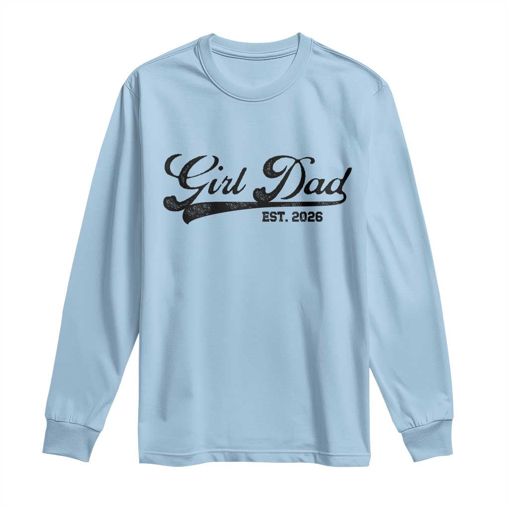 Girl Dad Est 2026 Long Sleeve Shirt Dad Of Girl 2026 Baby Announcement - Wonder Print Shop