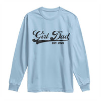 Girl Dad Est 2026 Long Sleeve Shirt Dad Of Girl 2026 Baby Announcement - Wonder Print Shop