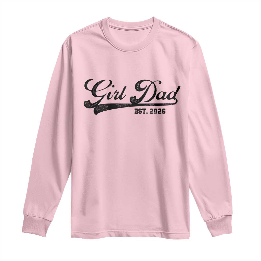 Girl Dad Est 2026 Long Sleeve Shirt Dad Of Girl 2026 Baby Announcement - Wonder Print Shop