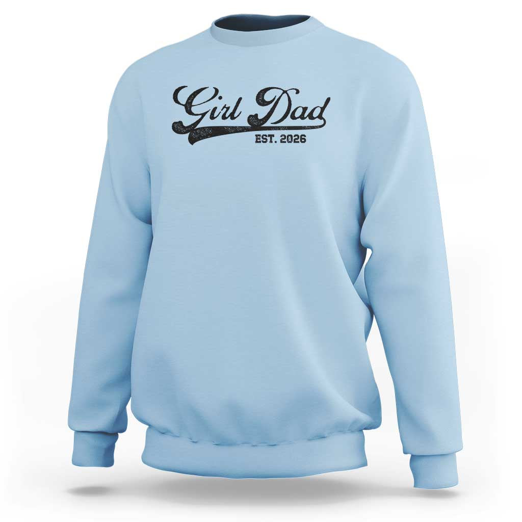 Girl Dad Est 2026 Sweatshirt Dad Of Girl 2026 Baby Announcement - Wonder Print Shop