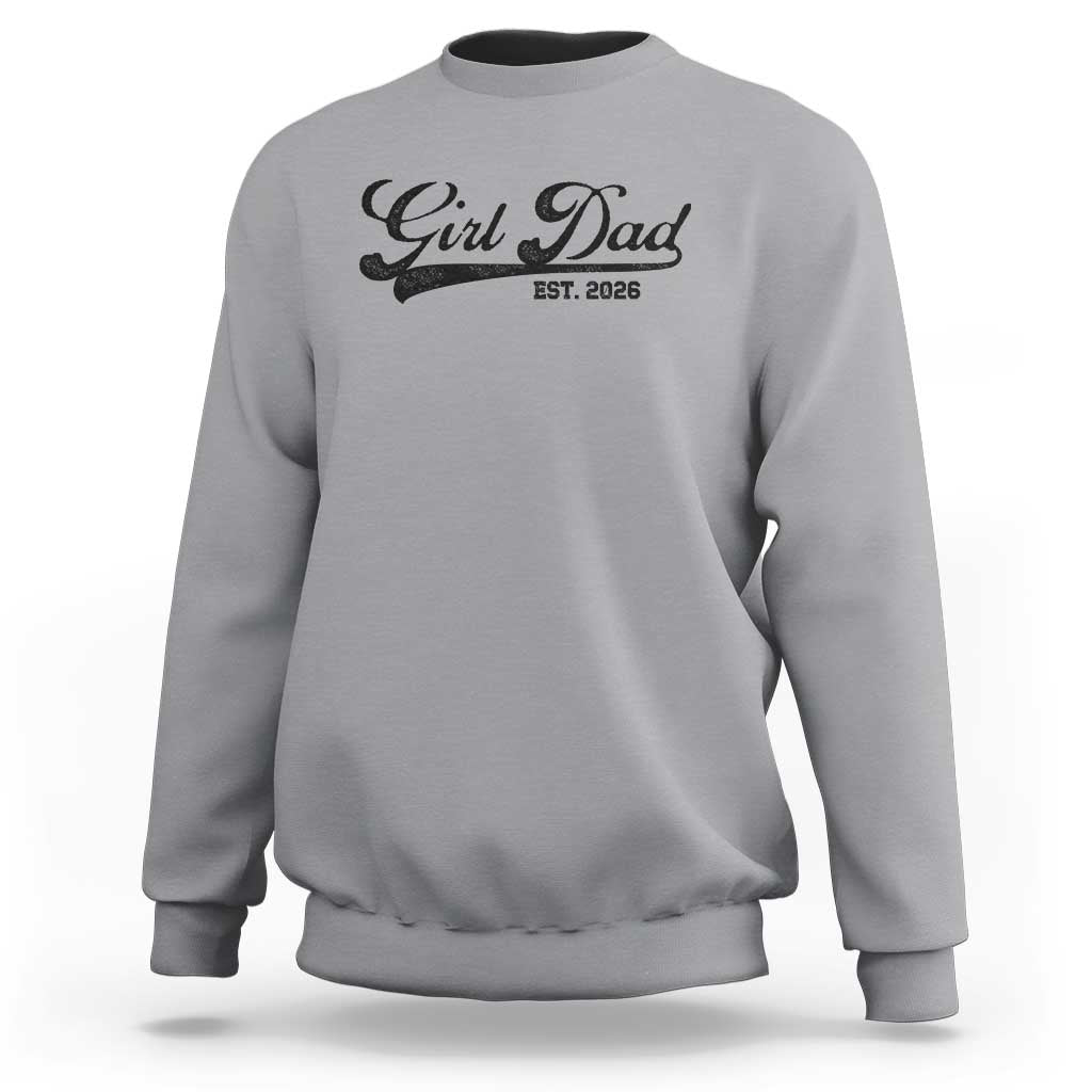 Girl Dad Est 2026 Sweatshirt Dad Of Girl 2026 Baby Announcement - Wonder Print Shop