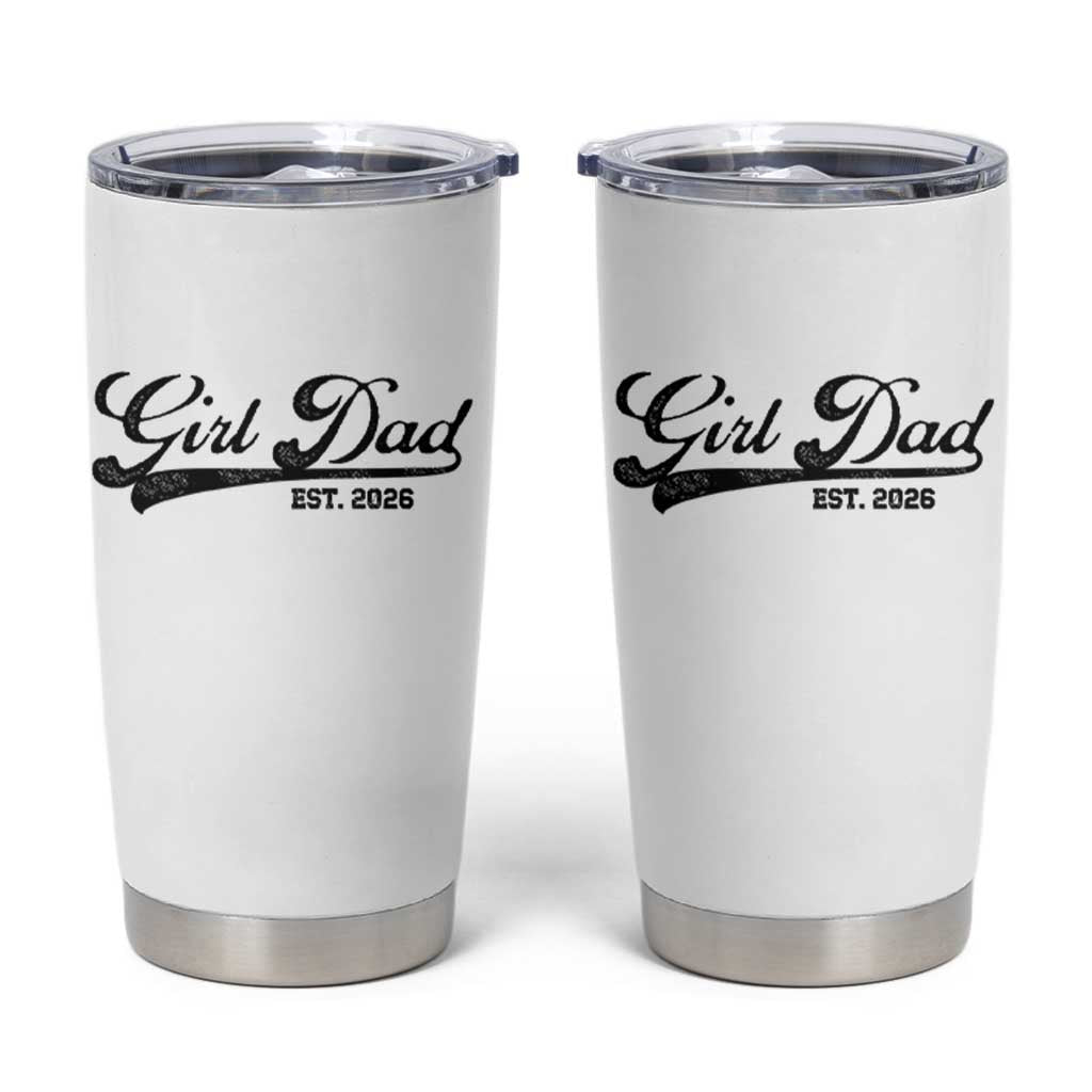 Girl Dad Est 2026 Tumbler Cup Dad Of Girl 2026 Baby Announcement - Wonder Print Shop