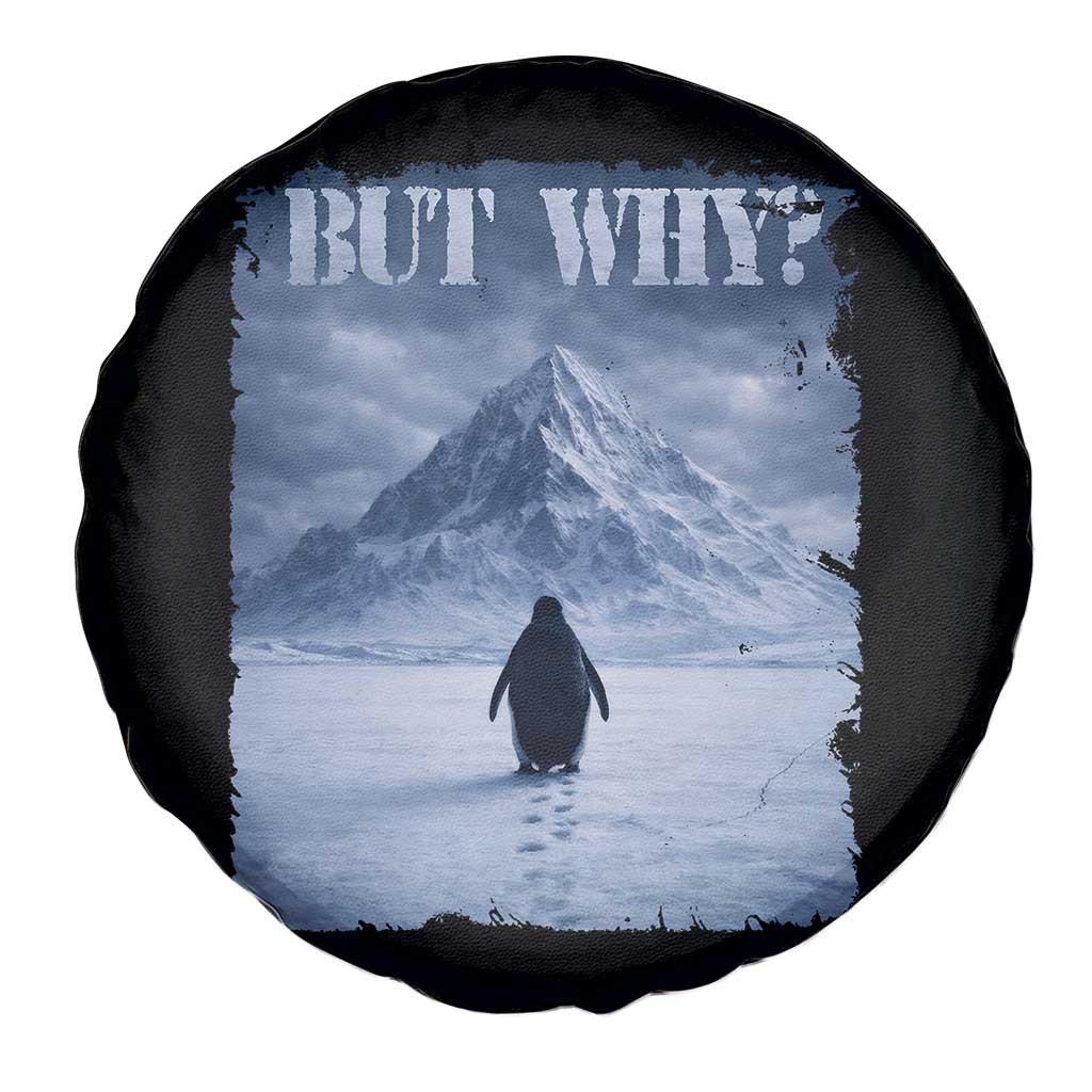 Nihilist Penguin But Why Spare Tire Cover Snow Mountains Motivational Penguin Meme