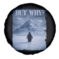 Nihilist Penguin But Why Spare Tire Cover Snow Mountains Motivational Penguin Meme