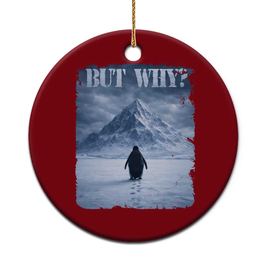 Nihilist Penguin But Why Ceramic Ornament Snow Mountains Motivational Penguin Meme