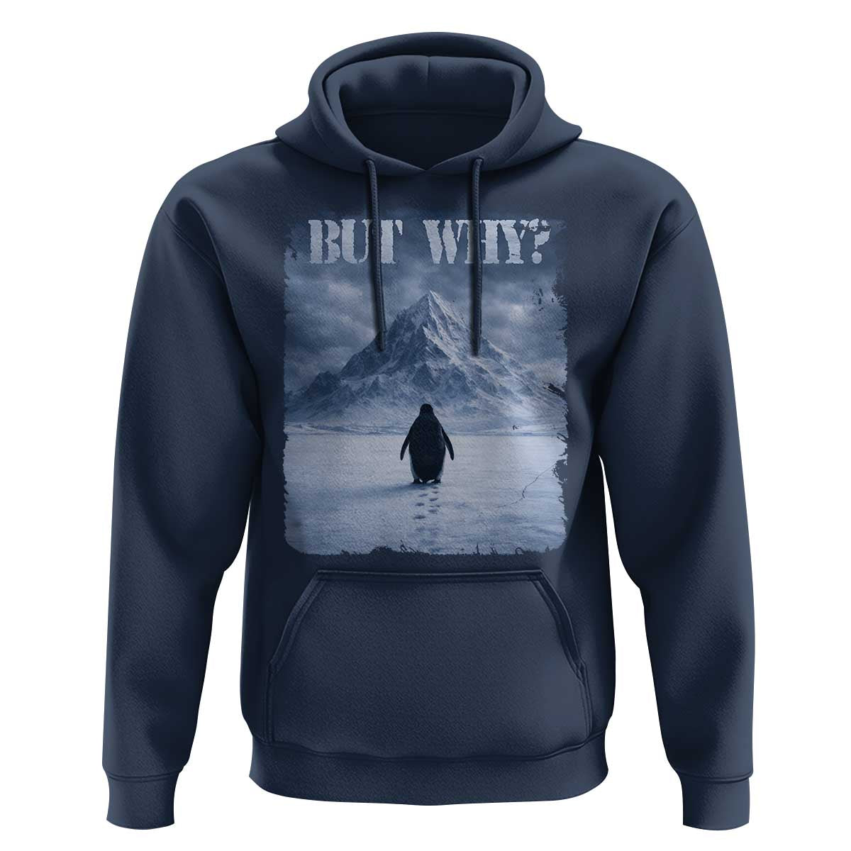 Nihilist Penguin But Why Hoodie Snow Mountains Motivational Penguin Meme