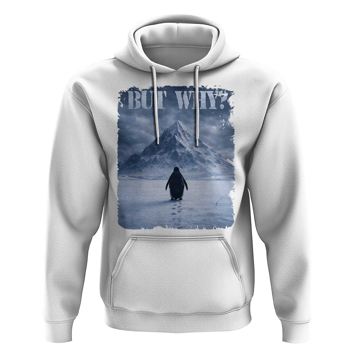 Nihilist Penguin But Why Hoodie Snow Mountains Motivational Penguin Meme