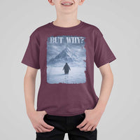 Nihilist Penguin But Why T Shirt For Kid Snow Mountains Motivational Penguin Meme