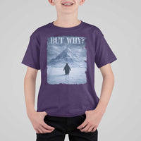 Nihilist Penguin But Why T Shirt For Kid Snow Mountains Motivational Penguin Meme