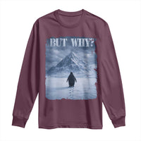 Nihilist Penguin But Why Long Sleeve Shirt Snow Mountains Motivational Penguin Meme