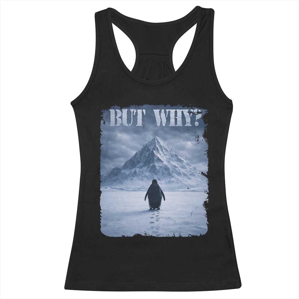Nihilist Penguin But Why Racerback Tank Top Snow Mountains Motivational Penguin Meme