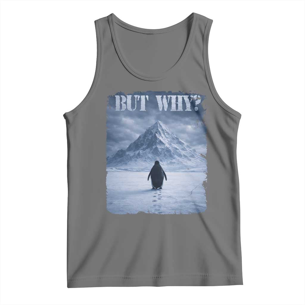 Nihilist Penguin But Why Tank Top Snow Mountains Motivational Penguin Meme