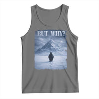 Nihilist Penguin But Why Tank Top Snow Mountains Motivational Penguin Meme