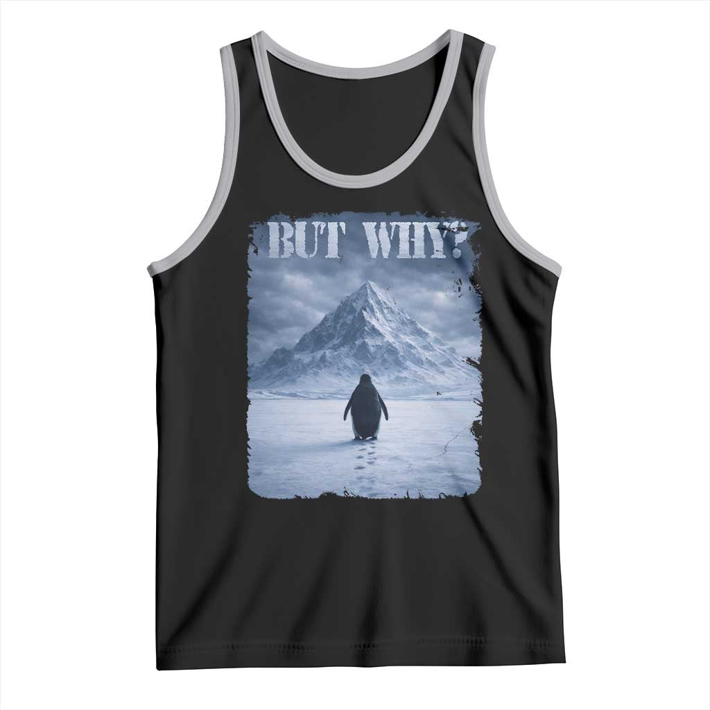 Nihilist Penguin But Why Tank Top Snow Mountains Motivational Penguin Meme