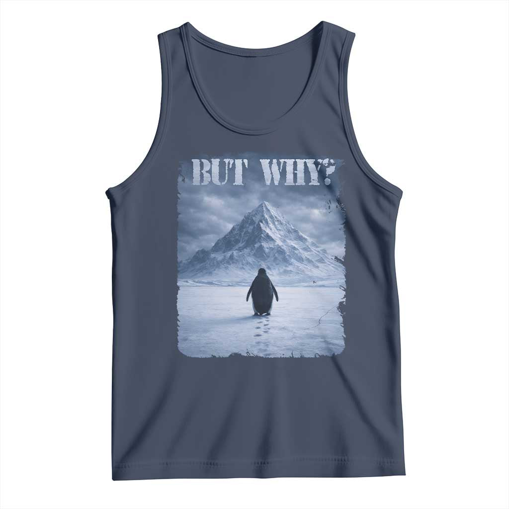 Nihilist Penguin But Why Tank Top Snow Mountains Motivational Penguin Meme