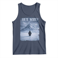 Nihilist Penguin But Why Tank Top Snow Mountains Motivational Penguin Meme
