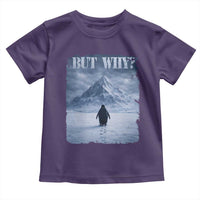 Nihilist Penguin But Why Toddler T Shirt Snow Mountains Motivational Penguin Meme