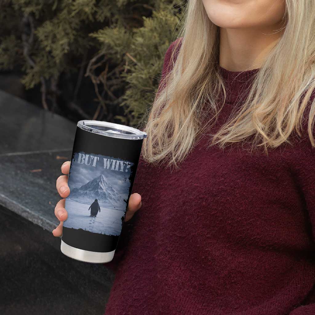 Nihilist Penguin But Why Tumbler Cup Snow Mountains Motivational Penguin Meme