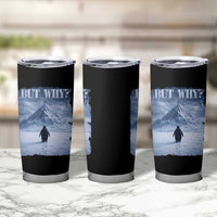 Nihilist Penguin But Why Tumbler Cup Snow Mountains Motivational Penguin Meme
