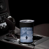 Nihilist Penguin But Why Tumbler Cup Snow Mountains Motivational Penguin Meme